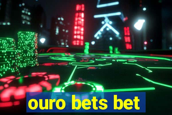 ouro bets bet